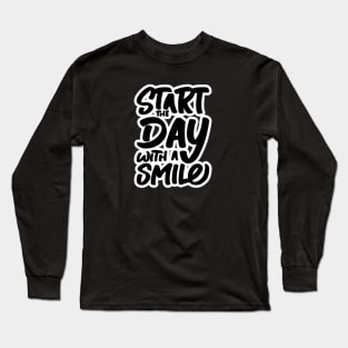 Start The Day With a Smile Long Sleeve T-Shirt